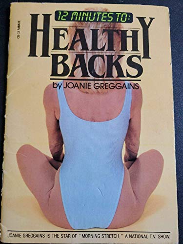 Beispielbild fr 12 Minutes to Healthy Backs by Joanie Greggains (1984) Paperback zum Verkauf von Wonder Book