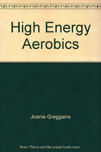 High Energy Aerobics (9780881499803) by Joanie Greggains