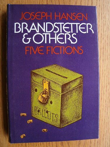 Brandstetter & others: Five fictions (9780881500318) by Hansen, Joseph