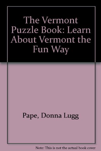 The Vermont Puzzle Book: Learn About Vermont the Fun Way (9780881500929) by Pape, Donna Lugg; Mueller, Virginia; Karle, Carol