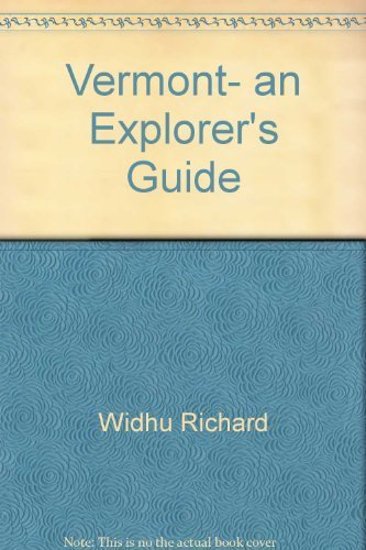 Vermont an Explorer&#39;s Guide