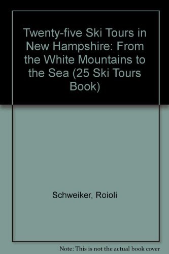 Beispielbild fr 25 Ski Tours in New Hampshire: From the White Mountains to the Sea zum Verkauf von ThriftBooks-Dallas