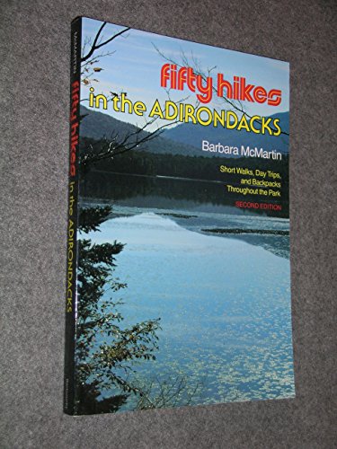 Beispielbild fr Fifty Hikes in the Adirondacks: Short Walks, Day Trips, and Backpacks Throughout the Park zum Verkauf von More Than Words