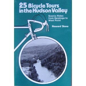 Stock image for 25 Bicycle Tours in the Hudson Valley: Scenic Rides from Saratoga to West Point (25 Bicycle Tours Guide) for sale by Wonder Book