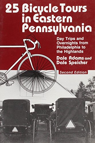 Imagen de archivo de 25 Bicycle Tours in Eastern Pennsylvania : Day Trips and Overnights from Philadelphia to the Highlands a la venta por Better World Books