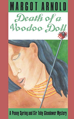 Beispielbild fr Death of a Voodoo Doll: A Penny Spring and Sir Toby Glendower Mystery (Penny Spring and Sir Toby Glendower Mysteries) zum Verkauf von HPB-Emerald