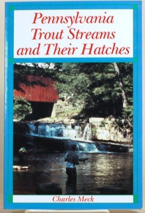 Beispielbild fr Pennsylvania trout streams and their hatches zum Verkauf von Wonder Book