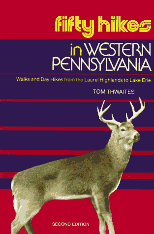 Stock image for Fifty Hikes in Western Pennsylvania: Walks and Day Hikes from the Laurel Highlands to Lake Erie for sale by Wonder Book