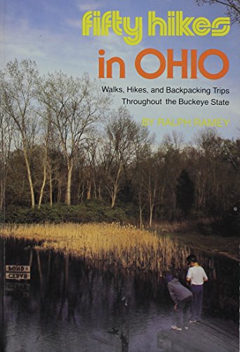 Stock image for Fifty Hikes in Ohio: Walks, Hikes and Backpacking Trips Throughout the Buckeye State for sale by P.C. Schmidt, Bookseller