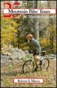 Stock image for 25 Mountain Bike Tours in Massachusetts: From the Connecticut River to the Atlantic Coast for sale by More Than Words