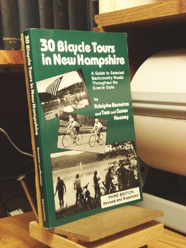 Stock image for 30 Bicycle Tours in New Hampshire: A Guide to Selected Backcountry Roadss Throughout the Granite State (A 30 bicycle tours book) for sale by More Than Words