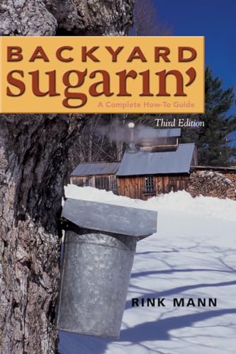 Beispielbild fr Backyard Sugarin': A Complete How-To Guide, Third Edition zum Verkauf von SecondSale