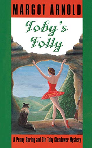 Stock image for Toby's Folly: A Penny Spring and Sir Toby Glendower Mystery (Penny Spring and Sir Toby Glendower Mysteries) for sale by Half Price Books Inc.