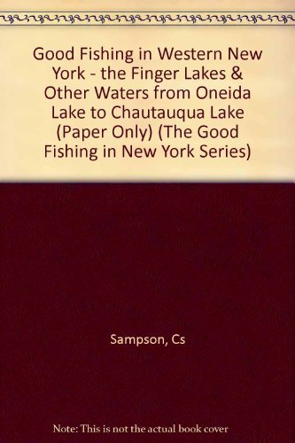 9780881502350: Good Fishing in Western New York: The Finger Lakes and Other Waters, from Oneida Lake to Chatauqua Lake
