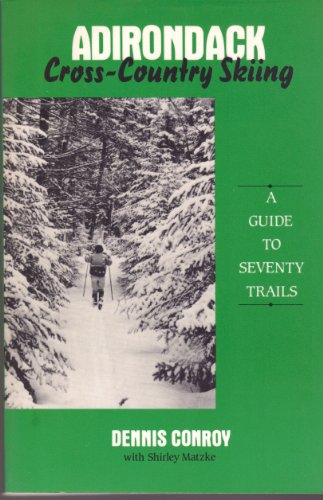 Beispielbild fr Adirondack Cross-Country Skiing: A Guide to Seventy Trails zum Verkauf von Wonder Book