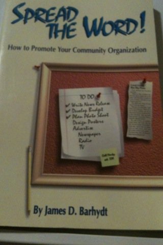 Spread the Word!: How to Promote Your Community Organization