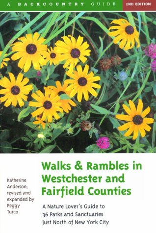 Stock image for Walks and Rambles in Westchester and Fairfield Counties: A Nature Lover's Guide to 36 Parks and Sanctuaries just North of New York City (Second Edition) (Walks & Rambles) for sale by SecondSale