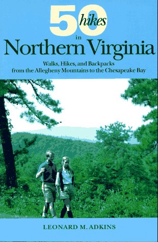 Beispielbild fr 50 Hikes in Northern Virginia: Walks, Hikes, and Backpacks from the Allegheny Mountains to the Chesapeake Bay zum Verkauf von SecondSale