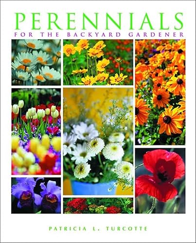 Imagen de archivo de Perennials for the Backyard Gardener a la venta por HPB Inc.
