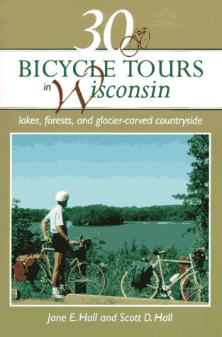 Beispielbild fr 30 Bicycle Tours in Wisconsin: Lakes, Forests, and Glacier-Carved Countryside zum Verkauf von Wonder Book