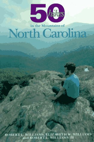 Stock image for 50 Hikes in the Mountains of North Carolina: Walks and Hikes from the Blue Ridge Mountains to the Great Smokies for sale by Wonder Book