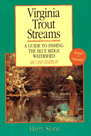 Beispielbild fr Virginia Trout Streams: A Guide to Fishing the Blue Ridge Watershed zum Verkauf von Wonder Book