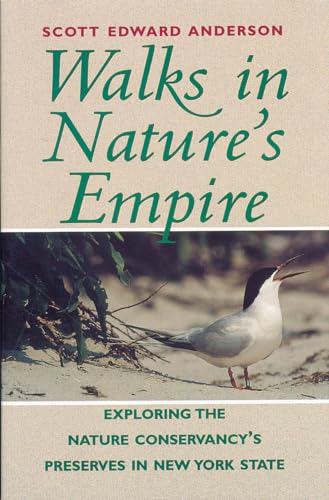 Stock image for Walks in Nature's Empire: Exploring the Nature Conservancy's Preserves in New York State for sale by Pomfret Street Books