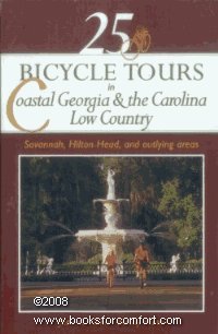 Stock image for 25 Bicycle Tours in Coastal Georgia and the Carolina Low Country : Savannah, Hilton Head and Outlying Areas for sale by Better World Books: West