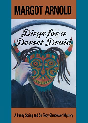 Stock image for Dirge for a Dorset Druid (Penny Spring and Sir Toby Glendower Mysteries) for sale by SecondSale