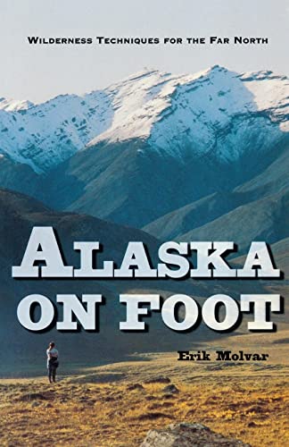 Beispielbild fr Alaska on Foot: Wilderness Techniques for the Far North zum Verkauf von ThriftBooks-Atlanta