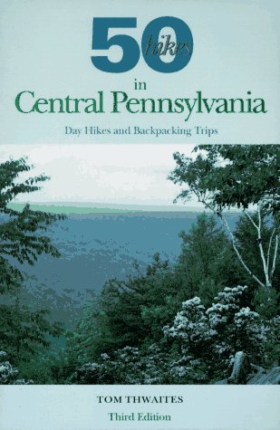 Stock image for Fifty Hikes in Central Pennsylvania: Day Hikes and Backpacking Trips for sale by Wonder Book