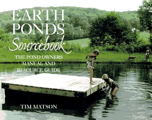 Imagen de archivo de The Earth Ponds Sourcebook : The Pond Owner's Manual and Resource Guide a la venta por Better World Books: West