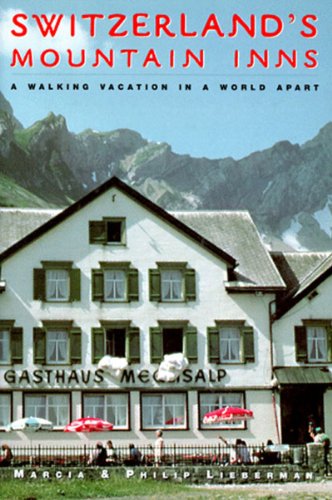 Imagen de archivo de Switzerland?s Mountain Inns " A Walking Vacation in a World Apart a la venta por WorldofBooks