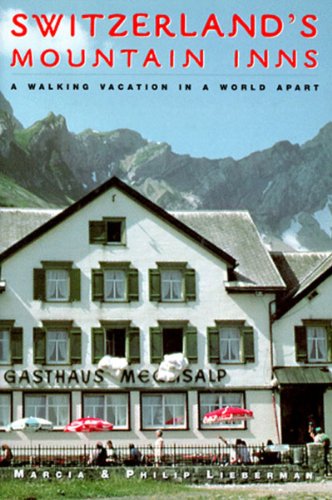 Stock image for Switzerland's Mountain Inns : A Walking Vacation in a World Apart for sale by Better World Books: West