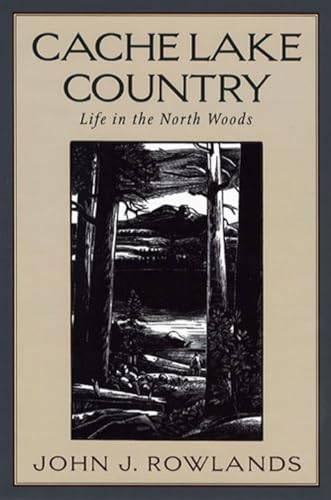 Stock image for Cache Lake Country: Life in the North Woods for sale by GF Books, Inc.