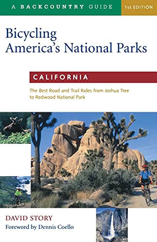 Stock image for Bicycling America's National Parks: California: The Best Road and Trail Rides from Joshua Tree to Redwoods National Park for sale by Wonder Book