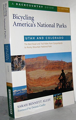 Beispielbild fr Bicycling America's National Parks: Utah and Colorado : The Best Road and Trail Rides from Canyonlands to Rocky Mountain National Park zum Verkauf von Better World Books