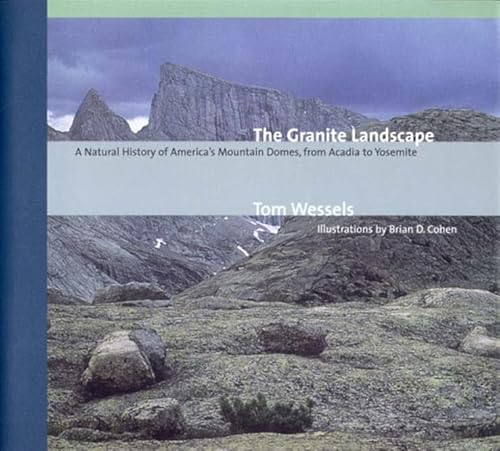 Beispielbild fr The Granite Landscape: A Natural History of America's Mountain Domes, from Acadia to Yosemite zum Verkauf von SecondSale