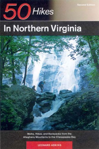 Stock image for 50 Hikes in Northern Virginia: Walks, Hikes, and Backpacks from the Alleghany Mountains to the Chesapeake Bay, Second Edition for sale by SecondSale