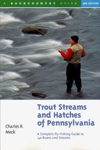 Stock image for Trout Streams and Hatches of Pennsylvania; A Complete Fly-Fishing Guide to 140 Rivers and Streams for sale by HPB-Movies