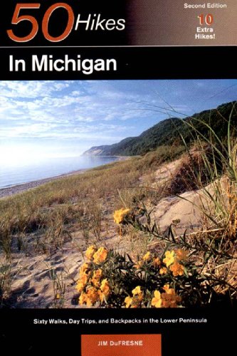 50 Hikes in Michigan: The Best Walks, Hikes, and Backpacks in the Lower Peninsula (9780881504552) by DuFresne, Jim