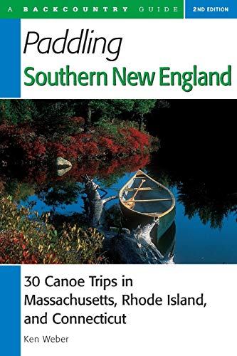 Beispielbild fr Paddling Southern New England: 30 Canoe Trips in Massachusetts, Rhode Island, and Connecticut, Second Edition (Backcountry Guides) zum Verkauf von WorldofBooks