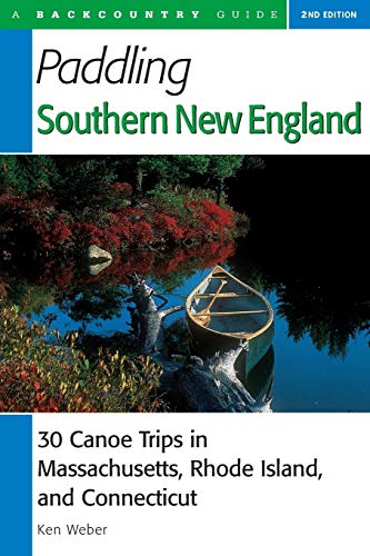Imagen de archivo de Paddling Southern New England: 30 Canoe Trips in Massachusetts, Rhode Island, and Connecticut, Second Edition (Backcountry Guides) a la venta por WorldofBooks