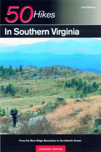 Stock image for Explorer's Guides: 50 Hikes in Southern Virginia: From the Blue Ridge Mountains to the Atlantic Ocean for sale by ThriftBooks-Atlanta
