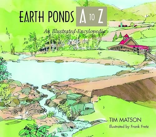 9780881504941: Earth Ponds A to Z: An Illustrated Encyclopedia
