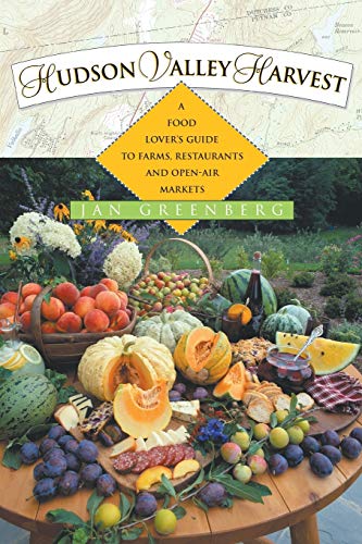 Stock image for Hudson Valley Harvest: A Food Lover's Guide to Farms, Restaurants, and Open-Air Markets for sale by Wonder Book