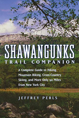 Stock image for Shawangunks Trail Companion : A Complete Guide to Hiking, Mountain Biking, Cross-Country Skiing, and More Only 90 Miles from New York City for sale by Better World Books