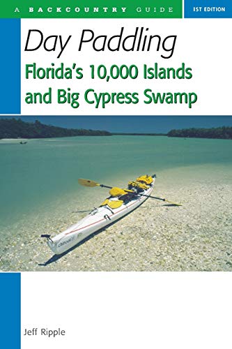 Imagen de archivo de Day Paddling Florida's 10,000 Islands and Big Cypress Swamp a la venta por Books From California