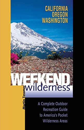 Stock image for Weekend Wilderness: California, Oregon, Washington: A Complete Outdoor Recreation Guide to America's Pocket Wilderness Areas (Weekend Walks) for sale by HPB-Red