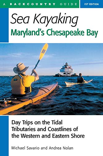 Stock image for Sea Kayaking Maryland's Chesapeake Bay: Day Trips on the Tidal Tributaries and Coastlines of the Western and Eastern Shore for sale by Gulf Coast Books